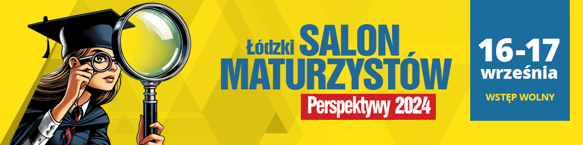 Tu zaplanujesz swoją przyszłość - Salon Maturzystów Perspektywy 2024